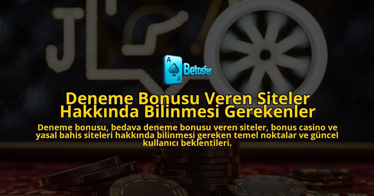 Deneme-Bonusu-Veren-Siteler-Hakkinda-Bilinmesi-Gerekenler-overlay-1778188632.jpg
